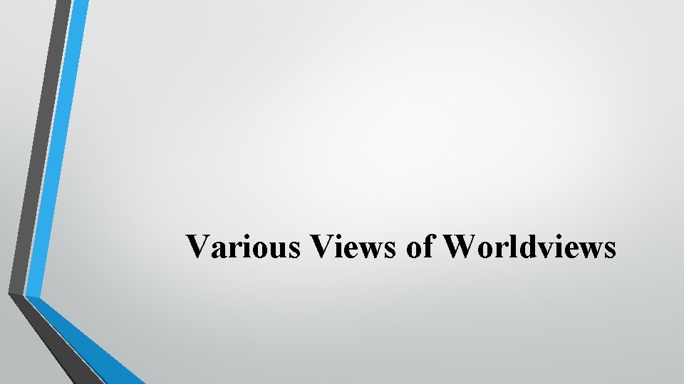 Various Views of Worldviews 