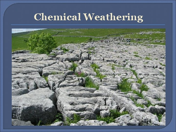 Chemical Weathering 