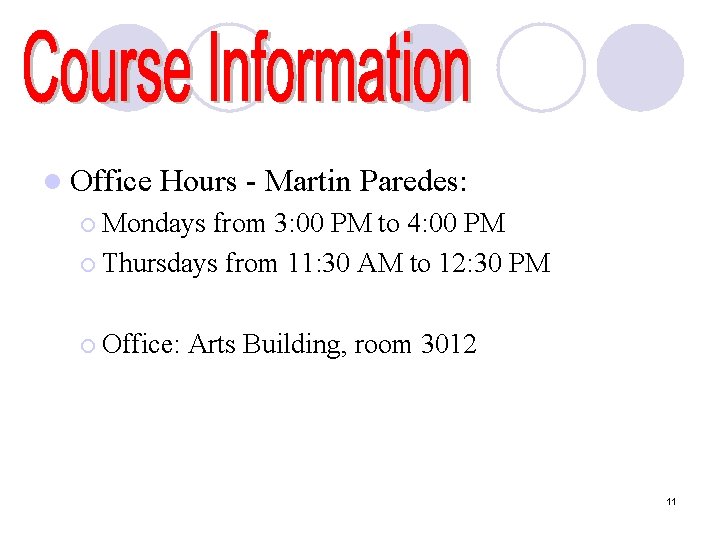 l Office Hours - Martin Paredes: ¡ Mondays from 3: 00 PM to 4: