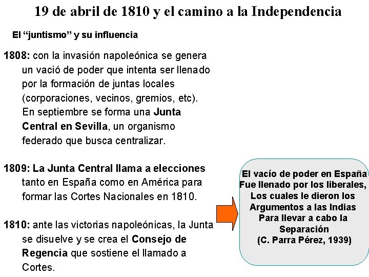 19 de abril de 1810 y el camino a la Independencia El “juntismo” y