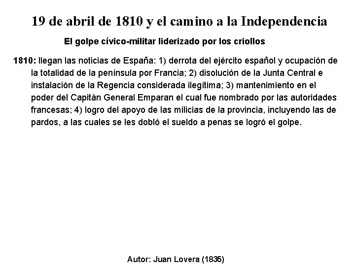 19 de abril de 1810 y el camino a la Independencia El golpe cívico-militar