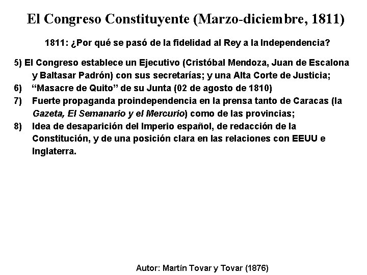 El Congreso Constituyente (Marzo-diciembre, 1811) 1811: ¿Por qué se pasó de la fidelidad al