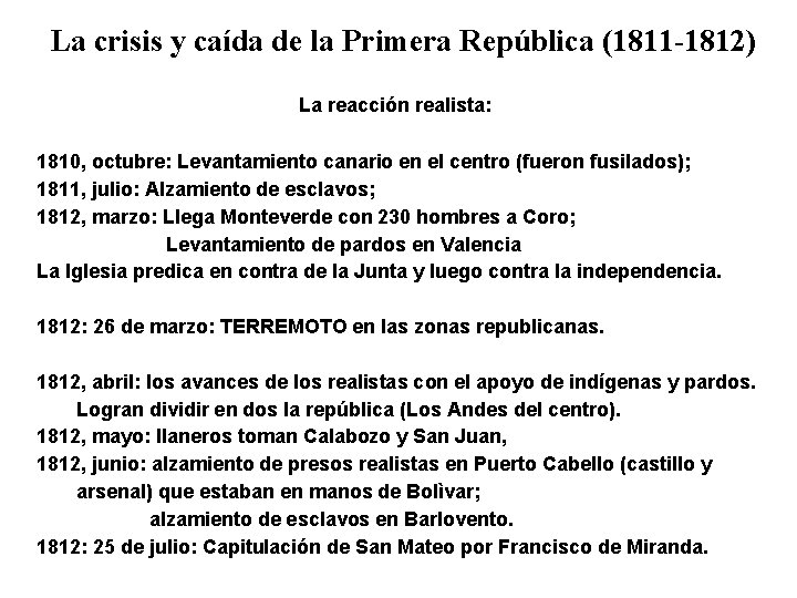 La crisis y caída de la Primera República (1811 -1812) La reacción realista: 1810,