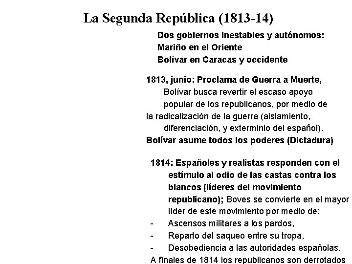 La Segunda República (1813 -14) Dos gobiernos inestables y autónomos: Mariño en el Oriente