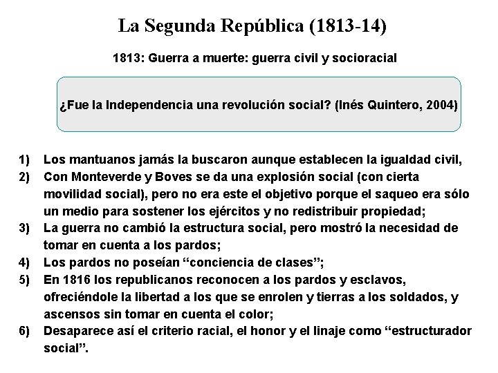 La Segunda República (1813 -14) 1813: Guerra a muerte: guerra civil y socioracial ¿Fue