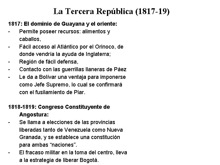 La Tercera República (1817 -19) 1817: El dominio de Guayana y el oriente: Permite