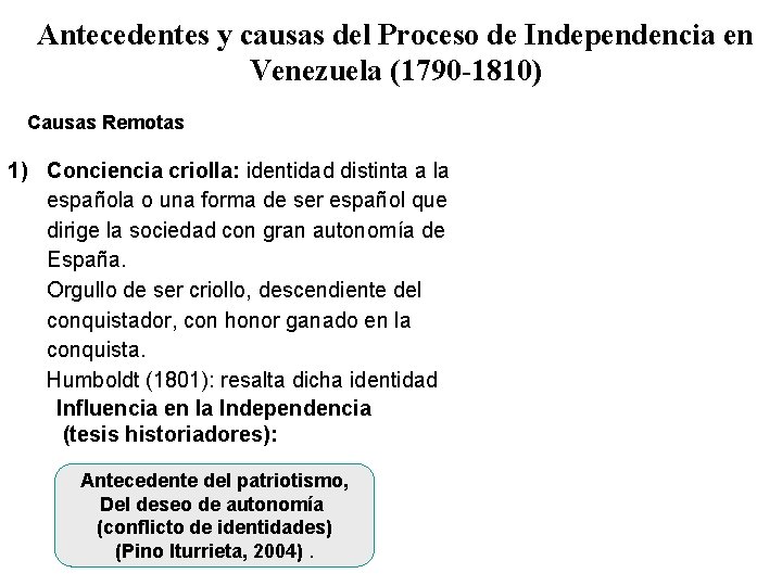 Antecedentes y causas del Proceso de Independencia en Venezuela (1790 -1810) Causas Remotas 1)