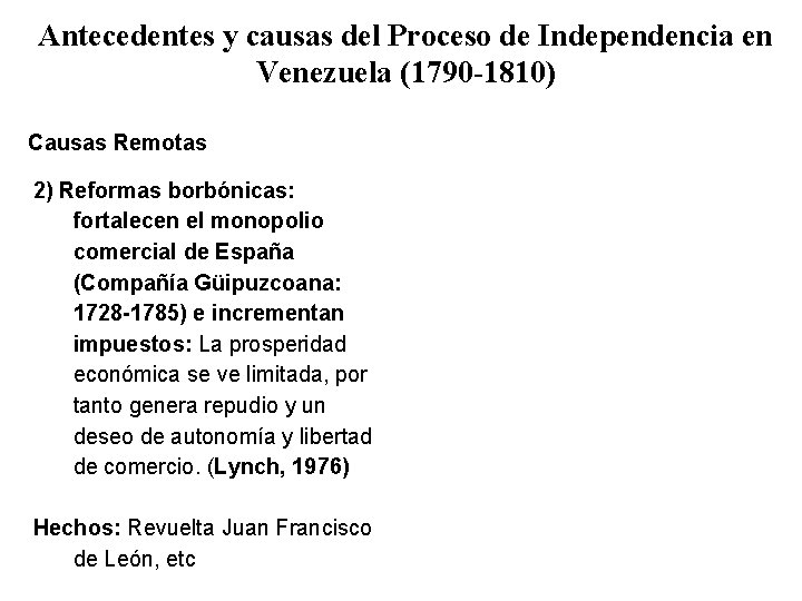 Antecedentes y causas del Proceso de Independencia en Venezuela (1790 -1810) Causas Remotas 2)