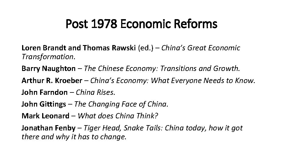 Post 1978 Economic Reforms Loren Brandt and Thomas Rawski (ed. ) – China’s Great