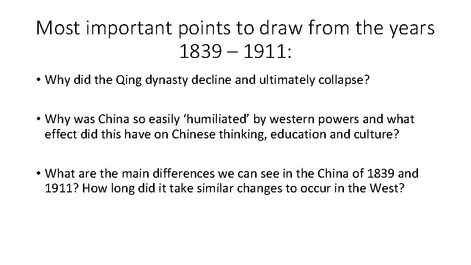 Most important points to draw from the years 1839 – 1911: • Why did