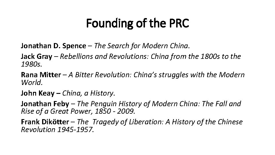 Founding of the PRC Jonathan D. Spence – The Search for Modern China. Jack