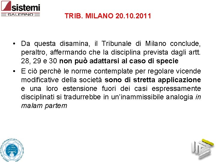 TRIB. MILANO 20. 10. 2011 • Da questa disamina, il Tribunale di Milano conclude,