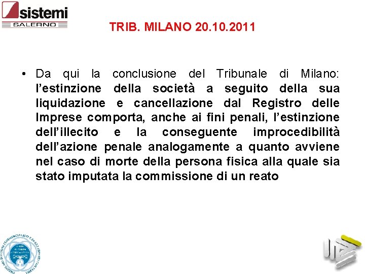 TRIB. MILANO 20. 10. 2011 • Da qui la conclusione del Tribunale di Milano: