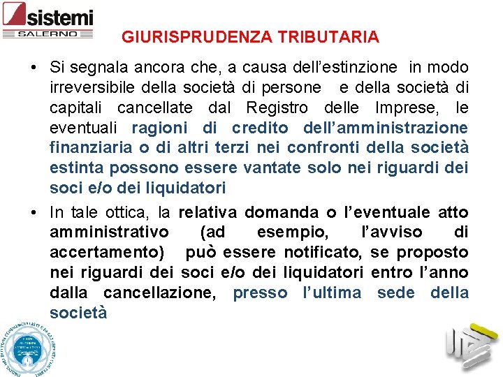 GIURISPRUDENZA TRIBUTARIA • Si segnala ancora che, a causa dell’estinzione in modo irreversibile della