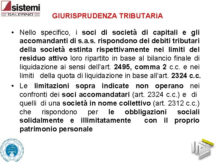 GIURISPRUDENZA TRIBUTARIA • Nello specifico, i soci di società di capitali e gli accomandanti