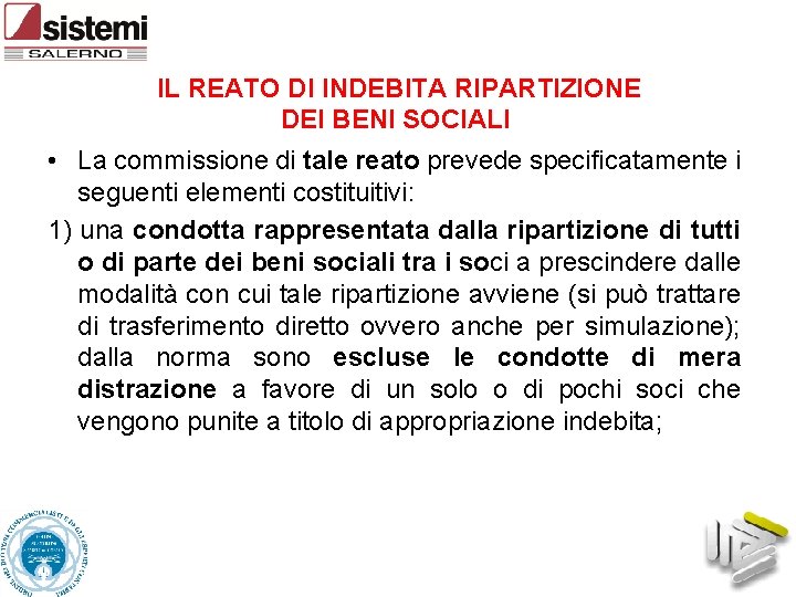 IL REATO DI INDEBITA RIPARTIZIONE DEI BENI SOCIALI • La commissione di tale reato