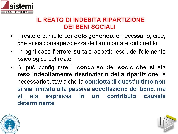 IL REATO DI INDEBITA RIPARTIZIONE DEI BENI SOCIALI • Il reato è punibile per