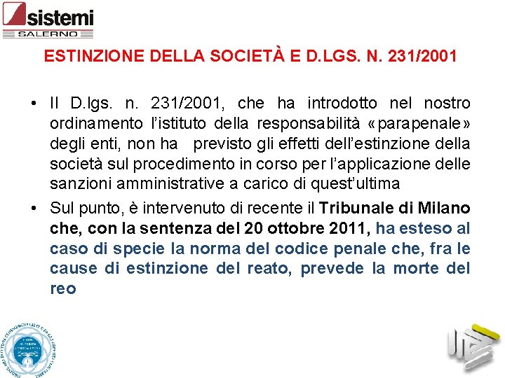 ESTINZIONE DELLA SOCIETÀ E D. LGS. N. 231/2001 • Il D. lgs. n. 231/2001,