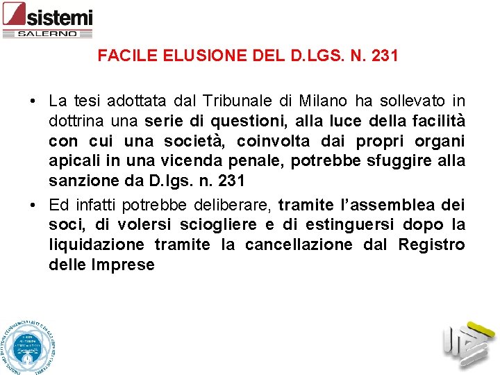 FACILE ELUSIONE DEL D. LGS. N. 231 • La tesi adottata dal Tribunale di