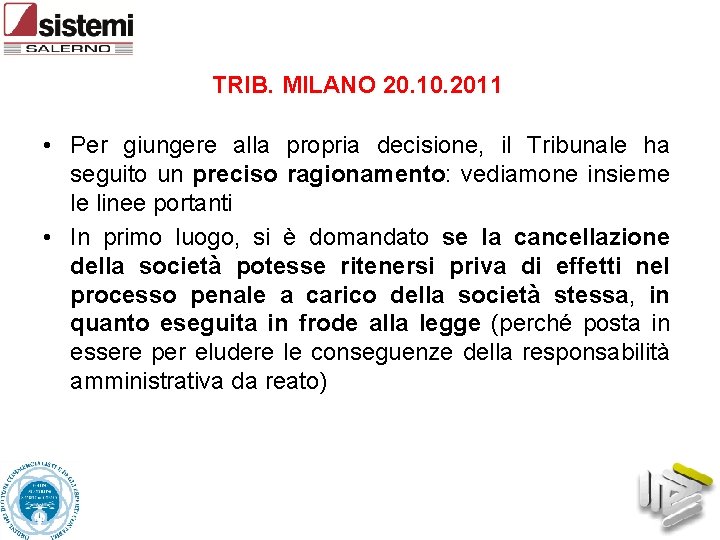 TRIB. MILANO 20. 10. 2011 • Per giungere alla propria decisione, il Tribunale ha