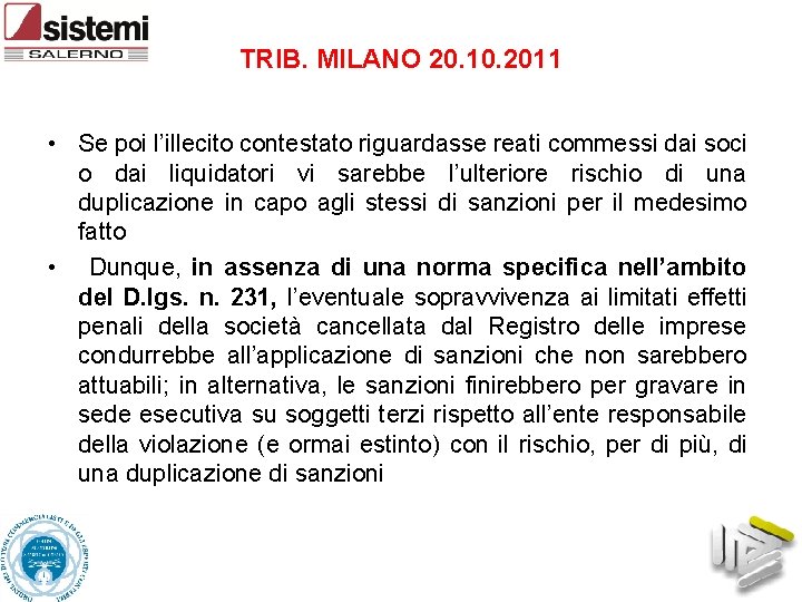 TRIB. MILANO 20. 10. 2011 • Se poi l’illecito contestato riguardasse reati commessi dai