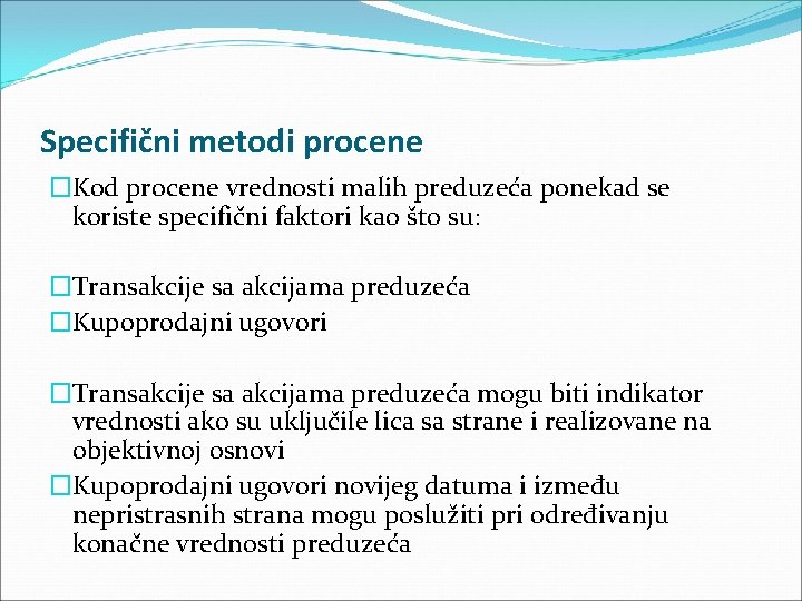 Specifični metodi procene �Kod procene vrednosti malih preduzeća ponekad se koriste specifični faktori kao Specifični metodi procene �Kod procene vrednosti malih preduzeća ponekad se koriste specifični faktori kao