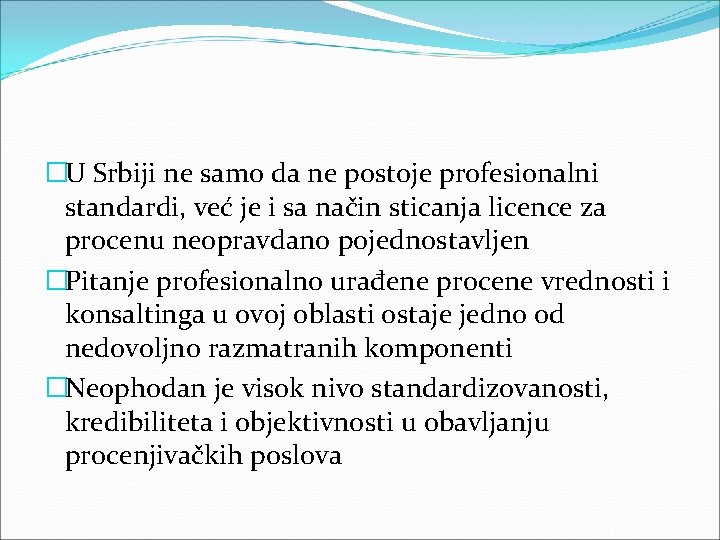�U Srbiji ne samo da ne postoje profesionalni standardi, već je i sa način �U Srbiji ne samo da ne postoje profesionalni standardi, već je i sa način