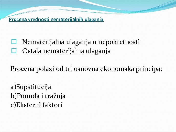 Procena vrednosti nematerijalnih ulaganja � Nematerijalna ulaganja u nepokretnosti � Ostala nematerijalna ulaganja Procena Procena vrednosti nematerijalnih ulaganja � Nematerijalna ulaganja u nepokretnosti � Ostala nematerijalna ulaganja Procena