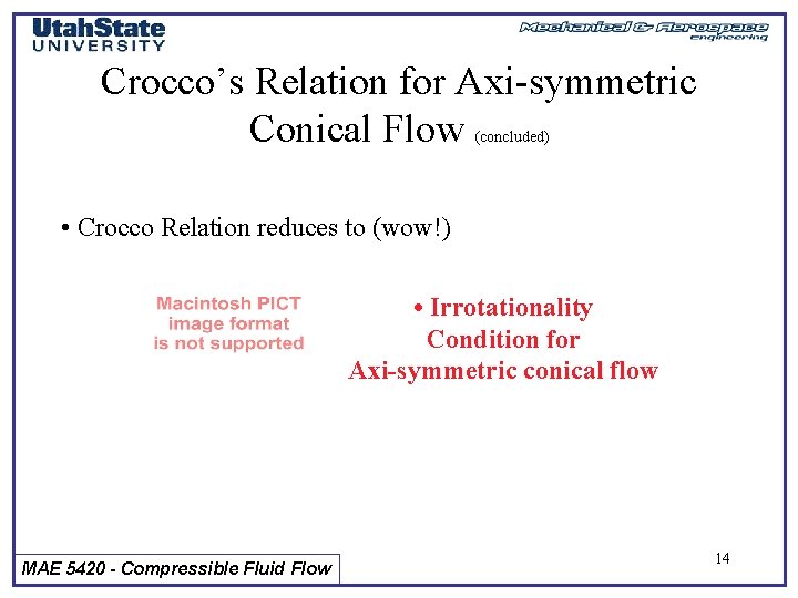 Crocco’s Relation for Axi-symmetric Conical Flow (concluded) • Crocco Relation reduces to (wow!) •