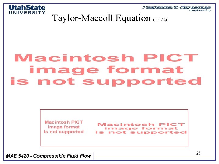 Taylor-Maccoll Equation (cont’d) MAE 5420 - Compressible Fluid Flow 25 