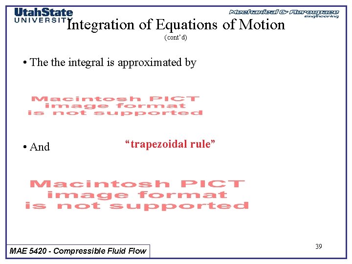 Integration of Equations of Motion (cont’d) • The the integral is approximated by •