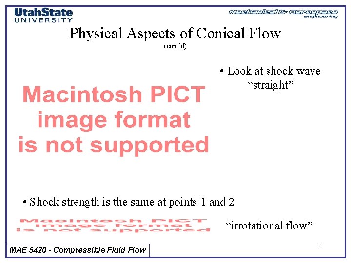 Physical Aspects of Conical Flow (cont’d) • Look at shock wave “straight” • Shock