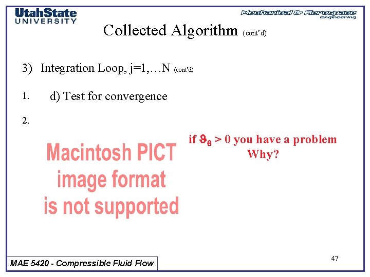 Collected Algorithm (cont’d) 3) Integration Loop, j=1, …N (cont’d) 1. d) Test for convergence