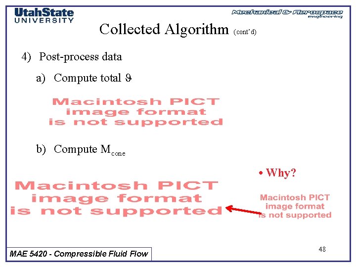 Collected Algorithm (cont’d) 4) Post-process data a) Compute total J b) Compute Mcone •