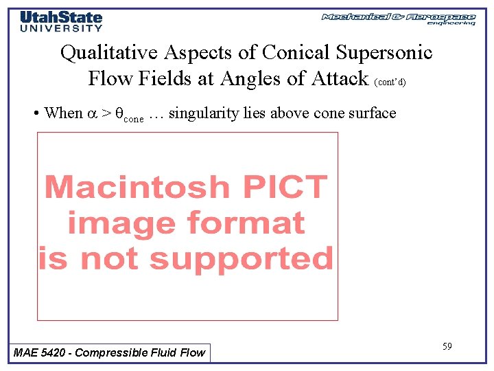 Qualitative Aspects of Conical Supersonic Flow Fields at Angles of Attack (cont’d) • When