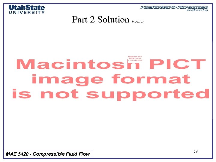 Part 2 Solution MAE 5420 - Compressible Fluid Flow (cont’d) 69 