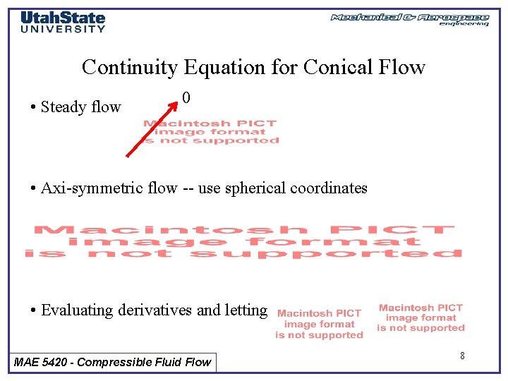 Continuity Equation for Conical Flow • Steady flow 0 • Axi-symmetric flow -- use
