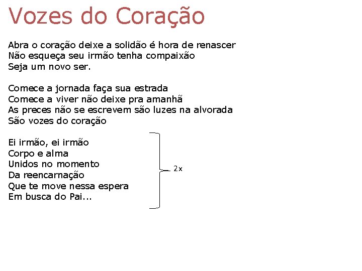 Vozes do Coração Abra o coração deixe a solidão é hora de renascer Não