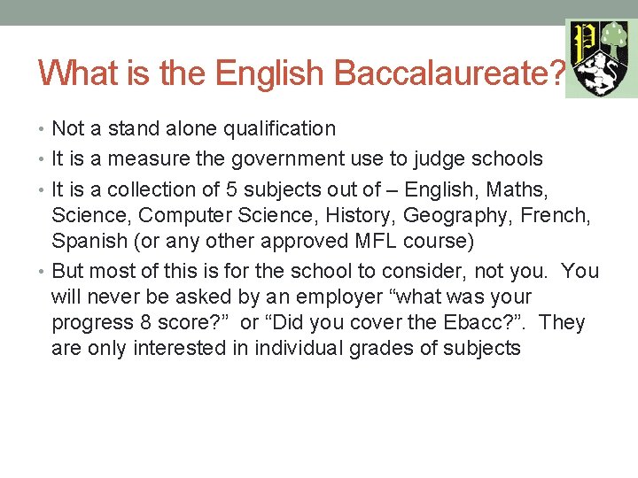 What is the English Baccalaureate? • Not a stand alone qualification • It is