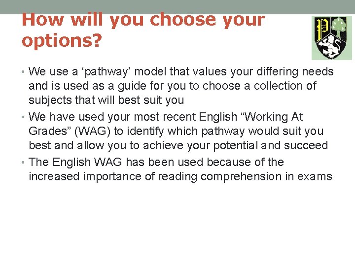 How will you choose your options? • We use a ‘pathway’ model that values