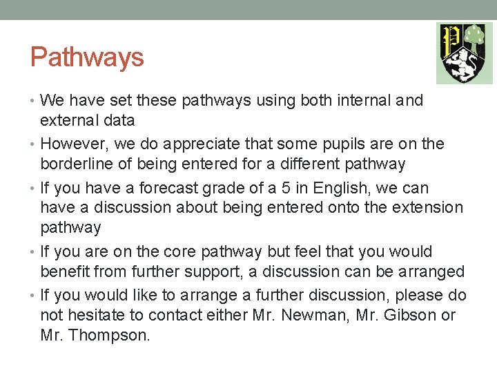 Pathways • We have set these pathways using both internal and external data •