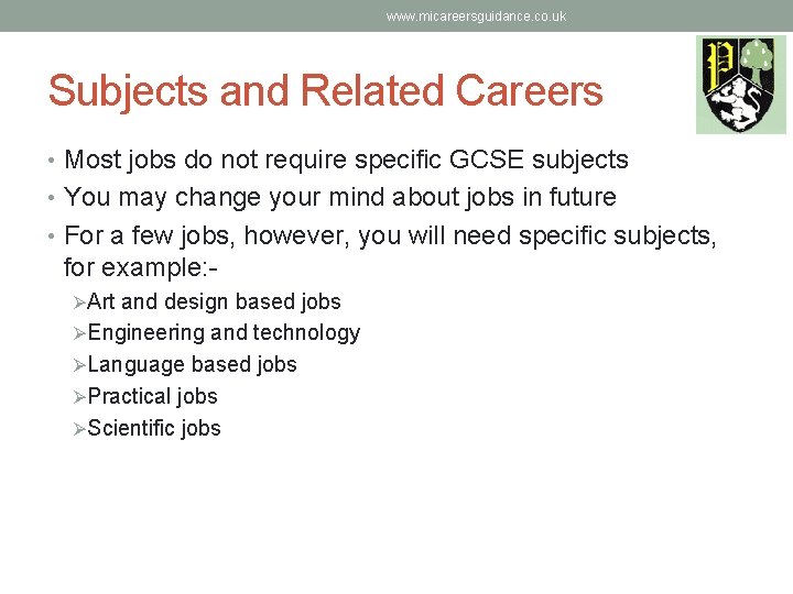 www. micareersguidance. co. uk Subjects and Related Careers • Most jobs do not require