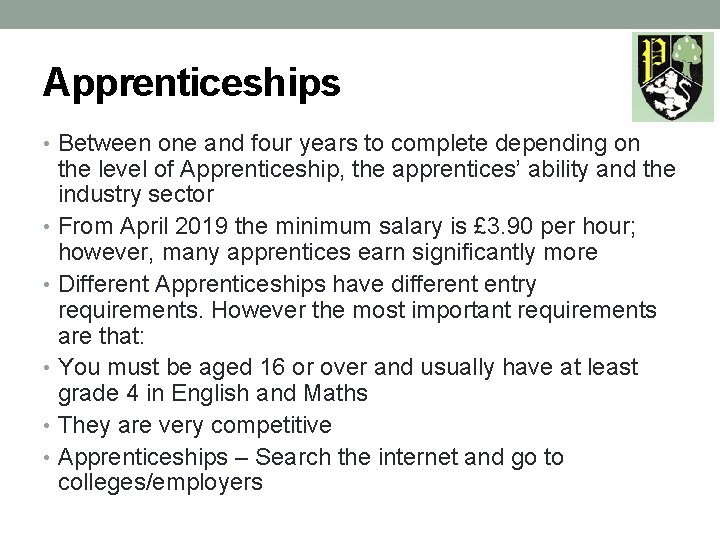 Apprenticeships • Between one and four years to complete depending on the level of