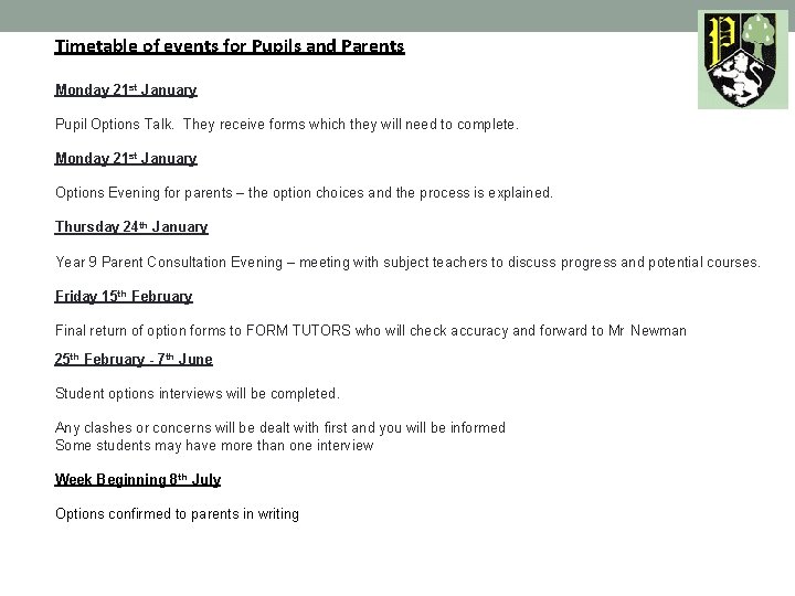 Timetable of events for Pupils and Parents Monday 21 st January Pupil Options Talk.