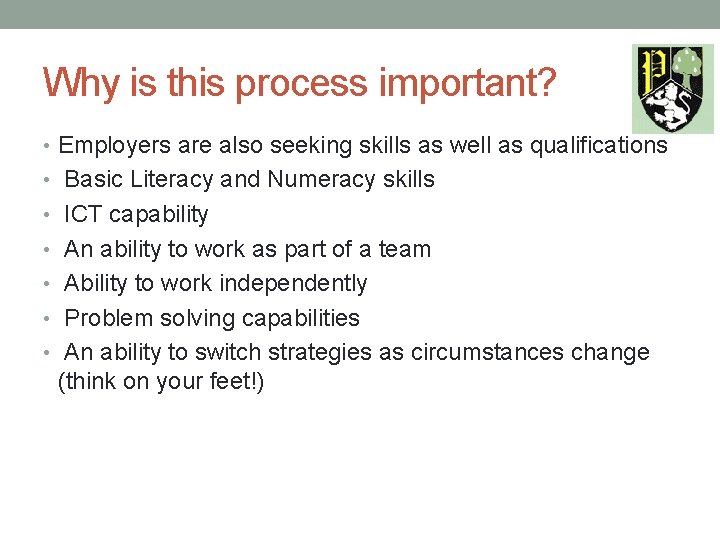 Why is this process important? • Employers are also seeking skills as well as