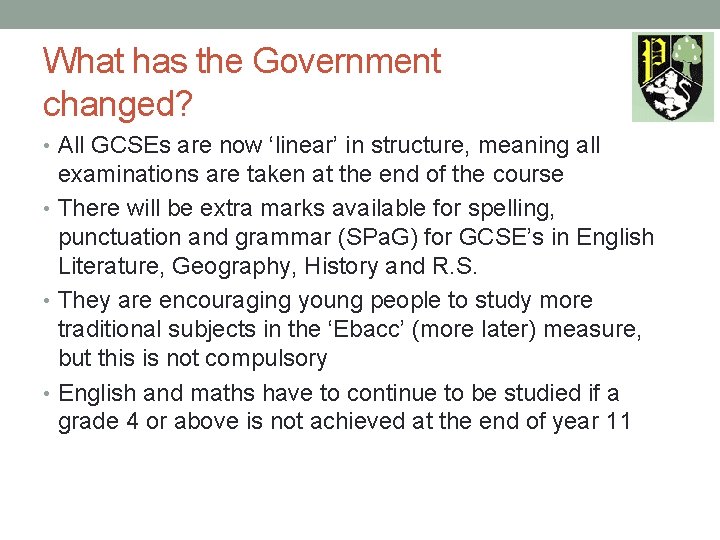 What has the Government changed? • All GCSEs are now ‘linear’ in structure, meaning