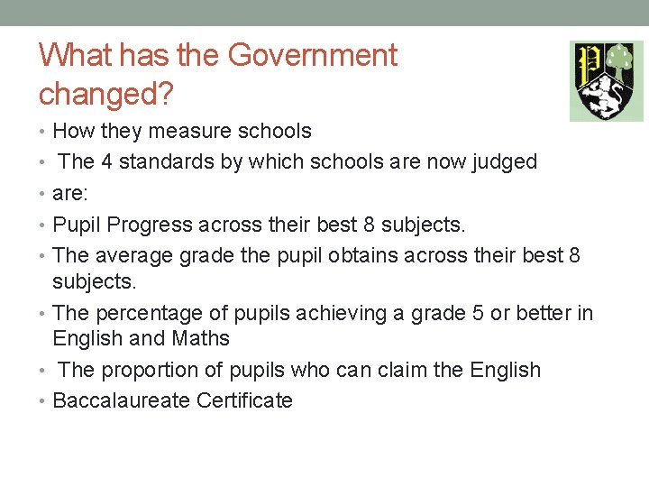 What has the Government changed? • How they measure schools • The 4 standards