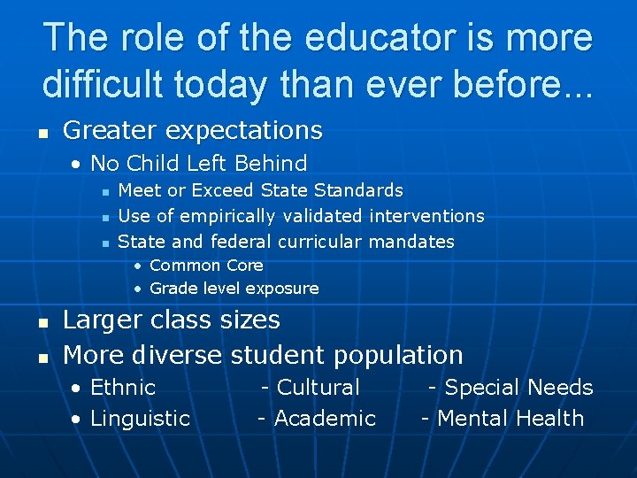 The role of the educator is more difficult today than ever before. . .