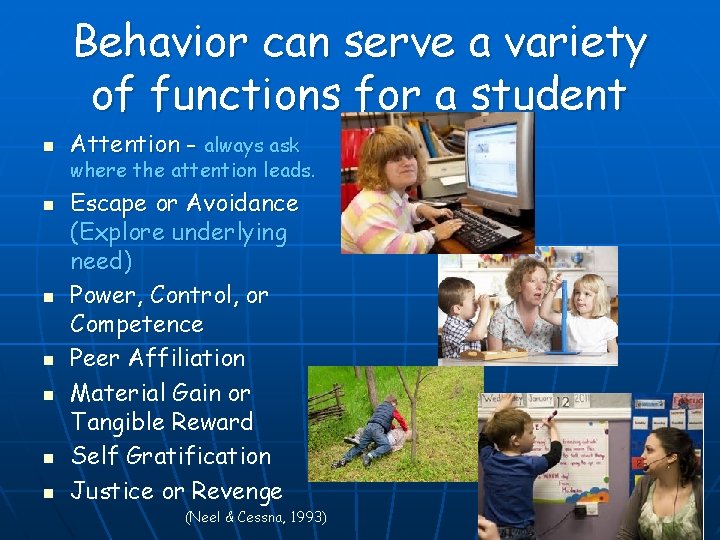 Behavior can serve a variety of functions for a student n n n n