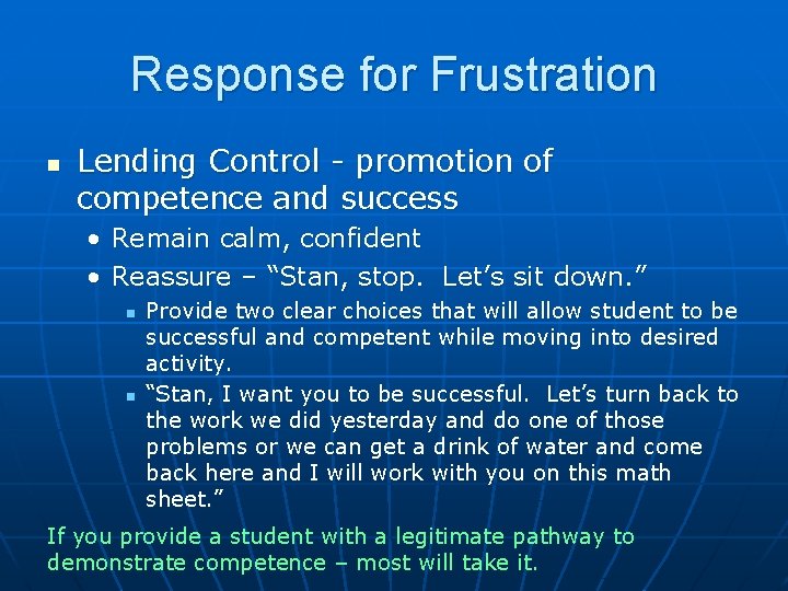 Response for Frustration n Lending Control - promotion of competence and success • Remain